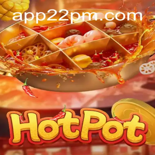 Descubra o Jogo Hotpot: Um Mergulho na Diversão com 22PM.COM